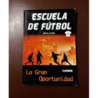 Gran Oportunidad, La. Escuela De Futbol 1 - Jefferies & Goff segunda mano  Argentina