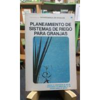 Planeamiento De Sistemas De Riego Para Granjas. Ed. Diana segunda mano  Argentina