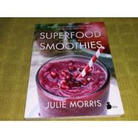 Superfood Smoothies - Julie Morris - Sirio segunda mano  Argentina