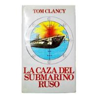 La Caza Del Submarino Ruso Tom Clancy segunda mano  Argentina