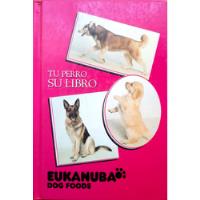 Tu Perro Su Libro Eukanuba Tapa Dura Usado # segunda mano  Longchamps