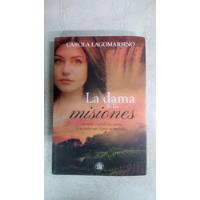 La Dama De Las Misiones - Carola Lagomarsino - El Emporio segunda mano  Argentina