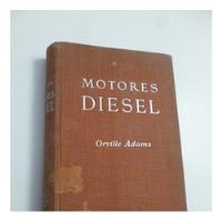 Motores Diesel Ingeniero Ingeniero Orville Adams, usado segunda mano  Argentina