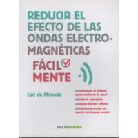 Reducir El Efecto De Las Ondas Electromagneticas Facilmente segunda mano  Argentina