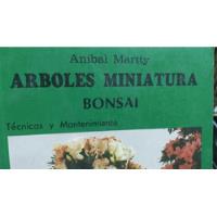 Arboles Miniatura Bonsai Tecnicas Y Mantenimiento A Martty segunda mano  Argentina