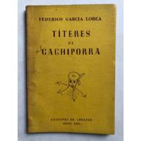 Titeres De Cachiporra - Garcia Lorca, Federico - 1a Ed. segunda mano  Argentina