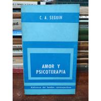 Amor Y Psicoterapia - Carlos A. Seguin segunda mano  Argentina