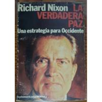 La Verdadera Paz - Richard Nixon segunda mano  Argentina