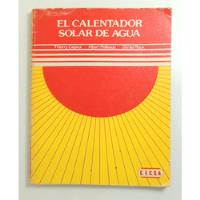 Calentador Solar De Agua, El - Cabirol, Pelissou Y Otros segunda mano  Argentina