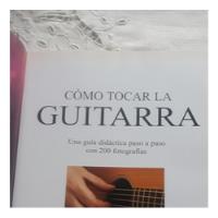 Como Tocar La Guitarra - Nick Freeth - Libsa Tapa Dura 2012 segunda mano  Argentina