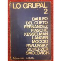 Usado, Lo Grupal 2- Bauleo, Del Cueto, Pavlovsky, Langer, Moccio,  segunda mano  Argentina