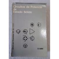Circuito De Potencia De Estado Solido - Arbó Editores, usado segunda mano  Argentina