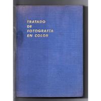 Tratado De Fotografía En Color De Joseph S. Friedman 1950 segunda mano  Argentina