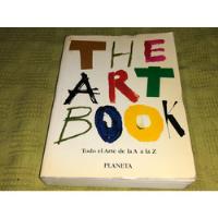 The Art Book Todo El Arte De La A A La Z - Planeta segunda mano  Argentina