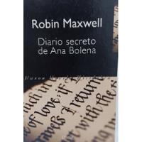 Diario Secreto De Ana Bolena - Robin Maxwell segunda mano  Argentina