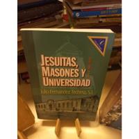 Jesuitas Masones Y Universidad Uruguay - Fernández Techera segunda mano  Argentina