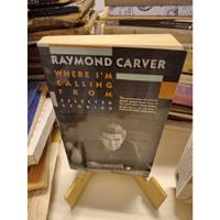 Raymond Carver - Where I'm Calling From segunda mano  Argentina