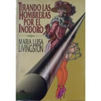 Maria Louisa Livingston Tirando Las Hombreras Por El Inodoro segunda mano  Argentina