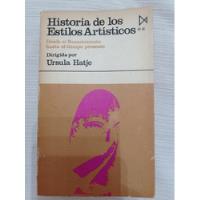 Historia De Los Estilos Artisticos Úrsula Hatje  segunda mano  Argentina