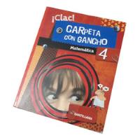  Clac Carpeta Con Gancho - Matemática 4 - Usado - Santillana segunda mano  Argentina