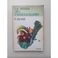 La Mesa Del Vegetariano / Dra. Rosa Scolnik Dr Jaime Scolnik segunda mano  Argentina
