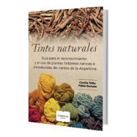 Tintes Naturales Guía Para Reconocimiento Plantas Tintóreas, usado segunda mano  Argentina