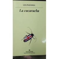 La Cucaracha Ian Mcewan Anagrama Fto Grande Impecable! segunda mano  Argentina