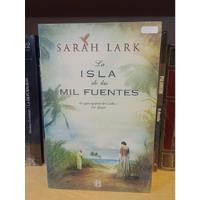 La Isla De Las Mil Fuentes - Sarah Lark - Ediciones B segunda mano  Argentina