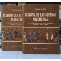 Historia De Las Guerras Argentinas Dos Tomos - Felix Best, usado segunda mano  Argentina