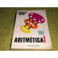 Aritmetica 1 Matematica Moderna - Repetto - Kapelusz segunda mano  Argentina