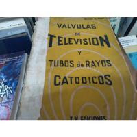 Valvulas De Televicion Y Tubos De Rayos Catodicos H Algarra segunda mano  Argentina