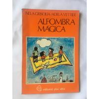 Libro Alfombra Magica - N Grisolia - A. Vettier - Plus Ultra segunda mano  Argentina