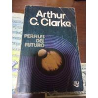 Arthur C. Clarke,  Perfiles Del Futuro segunda mano  Argentina