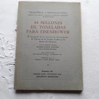 48 Millones De Toneladas Para Eisenhower - Circulo Militar segunda mano  Argentina