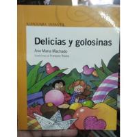 Usado, Delicias Y Golosinas Ana María Machado Alfaguara Impecable! segunda mano  Argentina