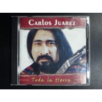 Usado, Carlos Juárez - Toda La Tierra - Cd  Chacarera Santiagueña  segunda mano  Argentina