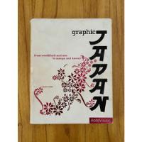 Graphic Japan: From Woodblock And Zen To Manga And Kawaii segunda mano  Argentina