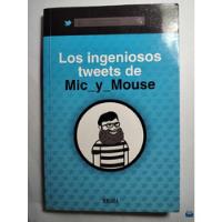Los Ingeniosos Tweets De Mic_y_mouse segunda mano  Argentina