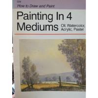 Usado, How To Draw And Paint Painting In 4 Mediums Palluth segunda mano  Argentina