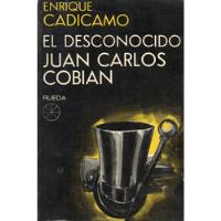 Enrique Cadicamo - El Desconocido Juan Carlos Cobian segunda mano  Argentina