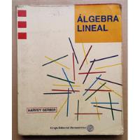 Álgebra Lineal Harvey Gerber, usado segunda mano  Argentina