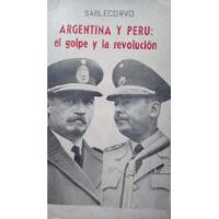 Sablecorvo Argentina Y Perú El Golpe Y La Revolución segunda mano  Argentina