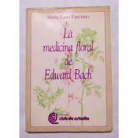 La Medicina Floral De Edward Bach - Maria Luisa Pastorino segunda mano  Argentina