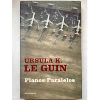Planos Paralelos Ursula Le Guin segunda mano  Argentina