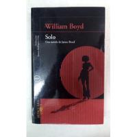 Solo - Una Novela De James Bond - William Boyd - Alfaguara segunda mano  Argentina