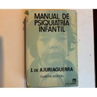 Manual De Psiquiatría Infantil J. De Ajuriaguerra, usado segunda mano  Argentina