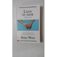 Lazos De Amor-brian Weiss-ed.punto De Lectura-(86) segunda mano  Argentina