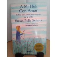 A Mi Hija Con Amor Susana Polis Schutz segunda mano  Argentina