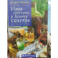 Vinos Cervezas Y Licores Caseros Michel Olivetto Impecable!! segunda mano  Argentina