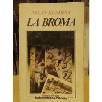 La Broma - Milan Kudera - Ed Sudamericana segunda mano  Argentina